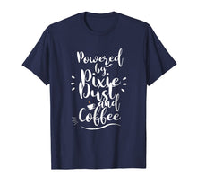 Ladda upp bild till gallerivisning, Powered by Pixie Dust and Coffee Fun Caffeine Shirt 1085075