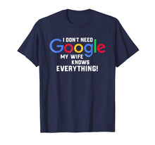 Ladda upp bild till gallerivisning, Funny shirts V-neck Tank top Hoodie sweatshirt usa uk au ca gifts for I don't Need Google My Wife Knows Everything Husband Groom T 275453