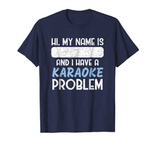 Ladda upp bild till gallerivisning, Funny shirts V-neck Tank top Hoodie sweatshirt usa uk au ca gifts for Funny Name Tag T-Shirt - I Have A Karaoke Problem 2559618