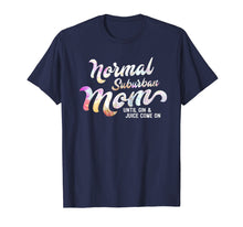 Ladda upp bild till gallerivisning, Funny shirts V-neck Tank top Hoodie sweatshirt usa uk au ca gifts for Normal Suburban Mom Until Gin And Juice Come On T Shirt 1359262
