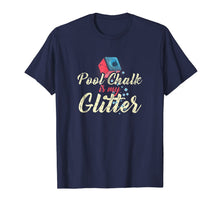 Ladda upp bild till gallerivisning, Pool Chalk is my Glitter Billard Biliard Snooker T-Shirt 1236288