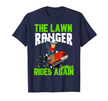 Ladda upp bild till gallerivisning, Lawn Ranger Rides Again Cool Mowing Tee Best Gardener Ever 391125