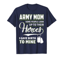 Ladda upp bild till gallerivisning, Funny shirts V-neck Tank top Hoodie sweatshirt usa uk au ca gifts for Army Mom Shirt I Gave Birth To My Heroes Funny For Mother 2108780