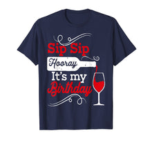 Ladda upp bild till gallerivisning, Funny shirts V-neck Tank top Hoodie sweatshirt usa uk au ca gifts for Sip Sip Hooray It's My Birthday T-Shirt for Women 1692821