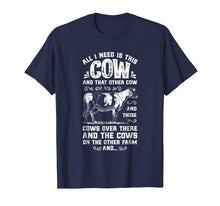 Ladda upp bild till gallerivisning, All I Need Is This Cow T Shirt Funny Cow Farm Farmer Gifts