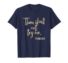 Ladda upp bild till gallerivisning, Funny shirts V-neck Tank top Hoodie sweatshirt usa uk au ca gifts for Thou Shall Not Try Me Mood 24:7 T-Shirt Brush Script 195439