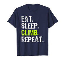 Ladda upp bild till gallerivisning, Funny shirts V-neck Tank top Hoodie sweatshirt usa uk au ca gifts for Eat Sleep Climb Repeat - Rock Climbing Gift T-Shirt 2497937