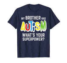 Ladda upp bild till gallerivisning, Funny shirts V-neck Tank top Hoodie sweatshirt usa uk au ca gifts for My Brother Has Autism What's your Superpower Awareness Gift 2606508