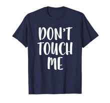Ladda upp bild till gallerivisning, Funny shirts V-neck Tank top Hoodie sweatshirt usa uk au ca gifts for Don't Touch Me T-Shirt Introvert Gift Shirt 1434890