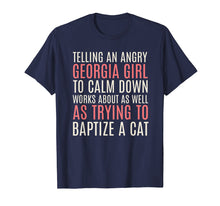 Ladda upp bild till gallerivisning, Funny shirts V-neck Tank top Hoodie sweatshirt usa uk au ca gifts for Telling an Angry Georgia Girl to Calm Down Works T-Shirt Cat 3940530