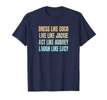 Ladda upp bild till gallerivisning, Funny shirts V-neck Tank top Hoodie sweatshirt usa uk au ca gifts for Dress Like CoCo Live Like Jackie Act Like Audrey T Shirt 1799232