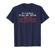 Ladda upp bild till gallerivisning, Funny shirts V-neck Tank top Hoodie sweatshirt usa uk au ca gifts for In A World Full Of Tens Be An Eleven T-Shirt 906998