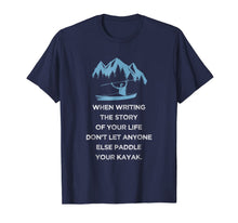 Ladda upp bild till gallerivisning, Do not let anyone else paddle your Kayak - Kayaking T-shirt 1350645