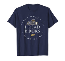 Ladda upp bild till gallerivisning, That's What I Do I Read And I Know Things Book Lover T-Shirt