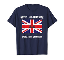 Ladda upp bild till gallerivisning, Funny Happy Treason Day Ungrateful Colonials T-Shirt 131776