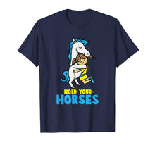 Ladda upp bild till gallerivisning, Funny shirts V-neck Tank top Hoodie sweatshirt usa uk au ca gifts for Hold your Horses Tshirt, Horse Gifts for Girls, Women, Teen 851836