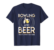 Ladda upp bild till gallerivisning, Funny shirts V-neck Tank top Hoodie sweatshirt usa uk au ca gifts for Bowling And Beer Thats Why Im Here Saying Bowling Beer Gifts 2276043