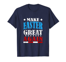 Ladda upp bild till gallerivisning, Funny shirts V-neck Tank top Hoodie sweatshirt usa uk au ca gifts for FUNNY MAKE EASTER GREAT AGAIN T SHIRT Gifts for Men Women 2172235