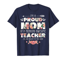 Ladda upp bild till gallerivisning, Funny shirts V-neck Tank top Hoodie sweatshirt usa uk au ca gifts for I'm proud Mom of awesome teacher Tshirt Gift for Mother 152084