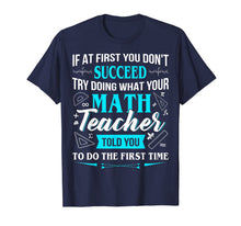 Ladda upp bild till gallerivisning, Funny Math Teacher Shirt - If At First You Don't Succeed Tee 734186