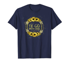Ladda upp bild till gallerivisning, I'll Go With You T-Shirt Gift 84405