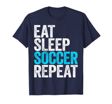 Ladda upp bild till gallerivisning, Eat Sleep Soccer Repeat T-Shirt 1330568