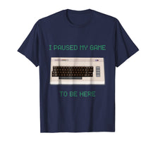 Ladda upp bild till gallerivisning, Funny shirts V-neck Tank top Hoodie sweatshirt usa uk au ca gifts for I Paused My Game To Be Here Retro Gamer Gift Nerd Geek Shirt 2125958