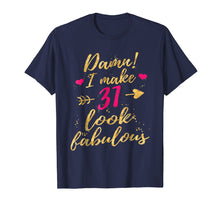 Ladda upp bild till gallerivisning, Funny shirts V-neck Tank top Hoodie sweatshirt usa uk au ca gifts for Damn I Make 31 Look Fabulous 31st Birthday Shirt Women 2824500