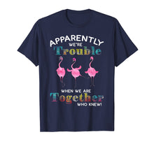 Ladda upp bild till gallerivisning, Funny shirts V-neck Tank top Hoodie sweatshirt usa uk au ca gifts for Apparently We're Trouble When We Are Together Who Knew 361805