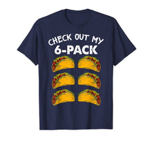 Ladda upp bild till gallerivisning, Check Out My Six Pack 6-Pack Tacos Tshirt - Funny Fitness