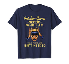 Ladda upp bild till gallerivisning, Funny shirts V-neck Tank top Hoodie sweatshirt usa uk au ca gifts for October Queen I Am Who I Am Birthday Gift T-shirt 1416713