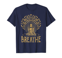 Ladda upp bild till gallerivisning, Funny shirts V-neck Tank top Hoodie sweatshirt usa uk au ca gifts for Breathe Buddha T-Shirt Gift Idea Yoga and Meditation 537910