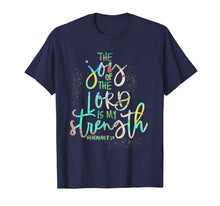 Ladda upp bild till gallerivisning, The Joy of the Lord is my Strength Confirmation Gift T-Shirt 858520