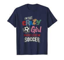 Ladda upp bild till gallerivisning, Funny shirts V-neck Tank top Hoodie sweatshirt usa uk au ca gifts for Crazy Girl Who Loves Play Soccer | Funny Player Gifts Shirt 1623181