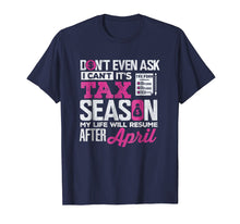 Ladda upp bild till gallerivisning, Funny shirts V-neck Tank top Hoodie sweatshirt usa uk au ca gifts for Tax Season Shirt Accountant CPA Tax Survivor Don't Even Ask 2660444