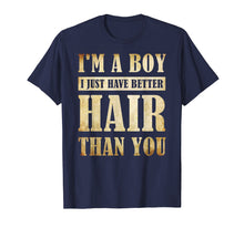 Ladda upp bild till gallerivisning, Funny shirts V-neck Tank top Hoodie sweatshirt usa uk au ca gifts for I'm A Boy I Just Have Better Hair Than You T-shirt 3981654