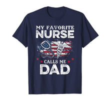 Ladda upp bild till gallerivisning, Mens My Favorite Nurse Calls Me Dad Shirt Dad For Fathers Day T-Shirt 82370