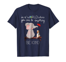 Ladda upp bild till gallerivisning, Funny shirts V-neck Tank top Hoodie sweatshirt usa uk au ca gifts for In A World Where You Can Be Anything Be Kind Elephant TShirt 2260048