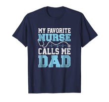 Ladda upp bild till gallerivisning, My Favorite Nurse Calls Me Dad Fathers Day Funny Gift Tee 253563