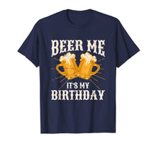 Ladda upp bild till gallerivisning, Funny shirts V-neck Tank top Hoodie sweatshirt usa uk au ca gifts for Beer Me It's My Birthday Humor Happy Birthday Tee Shirts 2123444
