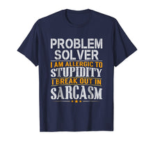 Ladda upp bild till gallerivisning, Funny shirts V-neck Tank top Hoodie sweatshirt usa uk au ca gifts for Problem Solver Allergic to Stupidity Sarcasm T Shirt 4183755