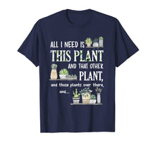 Ladda upp bild till gallerivisning, Funny shirts V-neck Tank top Hoodie sweatshirt usa uk au ca gifts for All I Need Is This Plant And That Other Plant T-Shirt 947957