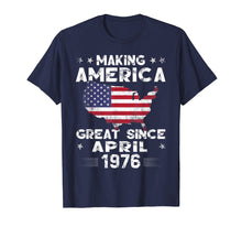 Ladda upp bild till gallerivisning, Funny shirts V-neck Tank top Hoodie sweatshirt usa uk au ca gifts for 43rd Birthday Gift Making America Great Since April 1976 Tee 2747045