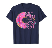 Ladda upp bild till gallerivisning, Funny shirts V-neck Tank top Hoodie sweatshirt usa uk au ca gifts for Donut Stress Just Do Your Best T-Shirt,Teachers Gifts 1529804