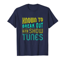 Ladda upp bild till gallerivisning, Funny shirts V-neck Tank top Hoodie sweatshirt usa uk au ca gifts for FUNNY BREAKOUT SHOWTUNES T-SHIRT Theater Lovers Broadway 1464963