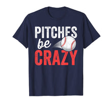 Ladda upp bild till gallerivisning, Funny shirts V-neck Tank top Hoodie sweatshirt usa uk au ca gifts for Pitches Be Crazy Baseball T-Shirt Funny Pun Mom Dad Adult 1831991
