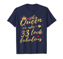 Ladda upp bild till gallerivisning, Funny shirts V-neck Tank top Hoodie sweatshirt usa uk au ca gifts for This Queen Makes 33 Look Fabulous 33rd Birthday Shirt Women 2772287