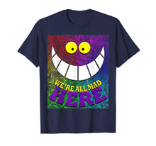 Ladda upp bild till gallerivisning, Funny shirts V-neck Tank top Hoodie sweatshirt usa uk au ca gifts for We're All Mad Here Quote Wonderland Trippy Wild Cat Tshirt 304212