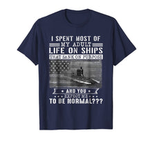 Ladda upp bild till gallerivisning, I Spent Most Of My Adult Life On Ships U.S Submarine T Shirt 317090