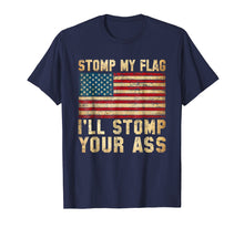 Ladda upp bild till gallerivisning, Funny shirts V-neck Tank top Hoodie sweatshirt usa uk au ca gifts for Stomp My Flag, I'll Stomp Your Ass - Patriotic T-Shirt 1542128